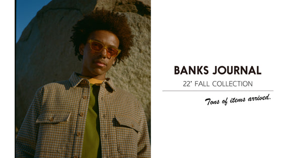 BANKS JOURNAL 22’ FALL Collection
