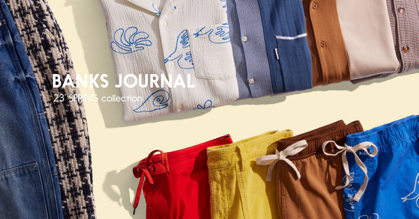 【BANKS JOURNAL】23'SPRING COLLECTION