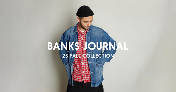 BANKS JOURNAL 23'FALL COLLECTION