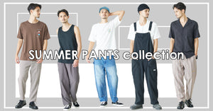 新作入荷！SUMMER PANTS COLLECTION！！